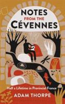 Hardcover Notes from the Cévennes: Half a Lifetime in Provincial France Book