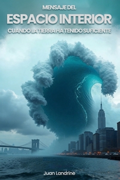 Paperback Mensaje del Espacio Interior: Cuando la Tierra Ha Tenido Suficiente [Spanish] Book