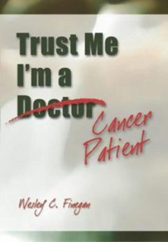 Paperback Trust Me, I'm a Cancer Patient Book