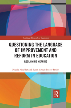 Paperback Questioning the Language of Improvement and Reform in Education: Reclaiming Meaning Book