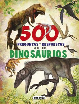 500 preguntas y respuestas sobre los dinosaurios