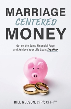 Paperback Marriage-Centered Money: Get on the Same Financial Page and Achieve Your Life Goals Together Book