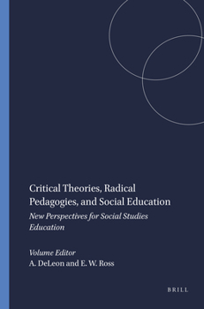 Paperback Critical Theories, Radical Pedagogies, and Social Education: New Perspectives for Social Studies Education Book