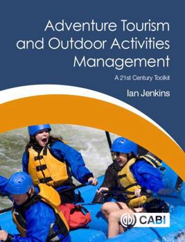 Paperback Adventure Tourism and Outdoor Activities Management: A 21st Century Toolkit Book