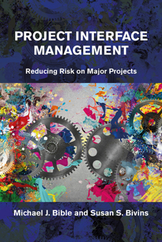 Hardcover Project Interface Management: Reducing Risk on Major Projects Book