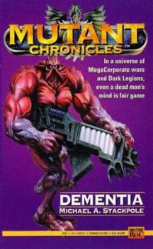 Mutant Chronicles: Dementia Bk. 3 (Roc) - Book  of the Mutant Chronicles: Apostle of Insanity Trilogy