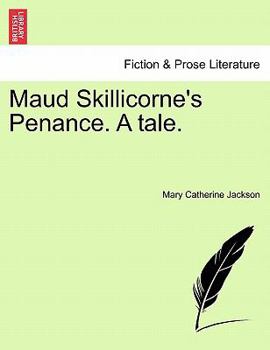 Paperback Maud Skillicorne's Penance. a Tale. Book