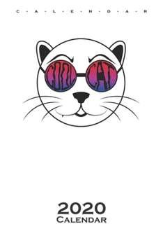 Cool Cat with sunglasses Calendar 2020: Annual Calendar for Cat and animal lovers
