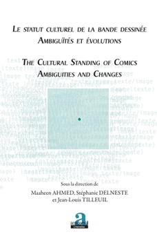 Le statut culturel de la bande dessinée - Ambiguïtés et évolutions: The cultural standing of comics - Ambiguities and changes (Texte - Image (Academia)) (French Edition)