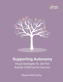 Paperback Supporting Autonomy: Visual strategies to set the autistic child up for success Book