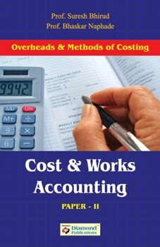 Paperback Cost and Works Accounting (Overheads and Methods of Costing (Paper II) Book
