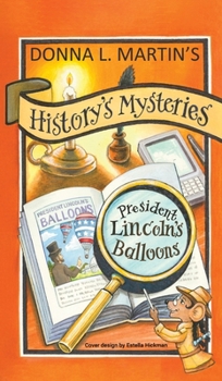 History's Mysteries: President Lincoln's Balloons