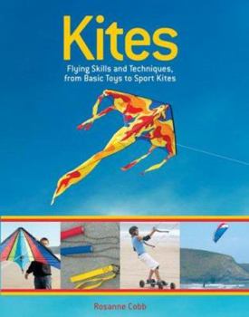 Paperback Kites: Flying Skills and Techniques, from Basic Toys to Sport Kites Book
