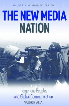 Paperback The New Media Nation: Indigenous Peoples and Global Communication Book