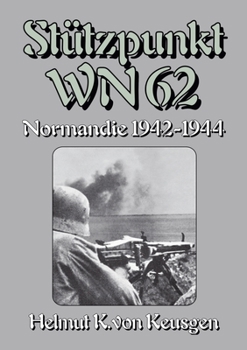 Stützpunkt WN 62: Normandie 1942-1944 - WN 62: Erinnerungen an Omaha Beach Begleitband (German Edition)