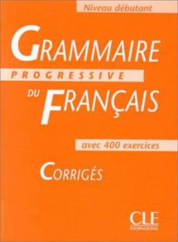 Grammaire Progressive Du FranÃ§ais: Ave 400 Exercises