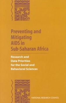 Preventing And Mitigating AIDS in Sub-saharan Africa: Research and Data Priorities for the Social and Behavioral Sciences