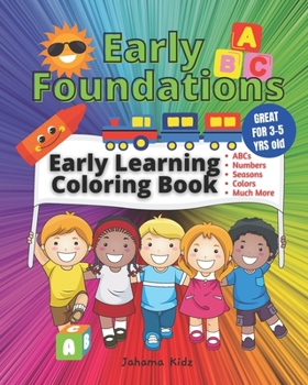 Paperback JahamaKidz Early Foundations Early Learning Coloring Book: 100 pages Great For Kindergarten Homeschool and Prek Homeschooling Early Learning VPK Color Book