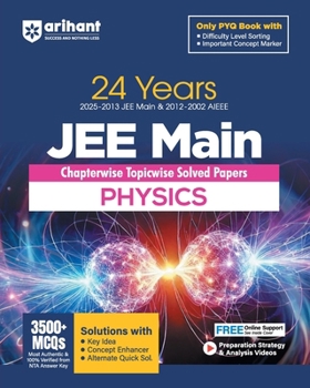 Paperback 24 Years 2025-2013 JEE Main & 2012 -2002 AIEEE JEE Main Chapterwise Topicwise Solved Papers Physics 2025 Book