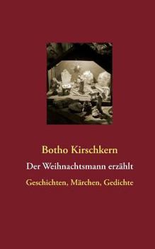 Paperback Der Weihnachtsmann erzählt: Geschichten, Märchen, Gedichte [German] Book