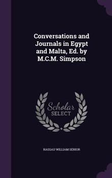 Hardcover Conversations and Journals in Egypt and Malta, Ed. by M.C.M. Simpson Book
