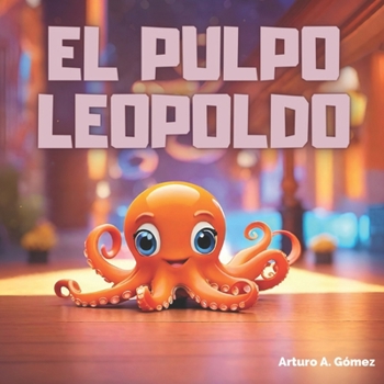Paperback El Pulpo Leopoldo: cuento de animales felices (14) [Spanish] Book