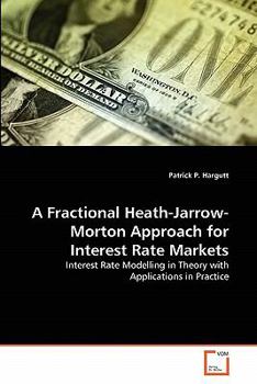 Paperback A Fractional Heath-Jarrow-Morton Approach for Interest Rate Markets Book