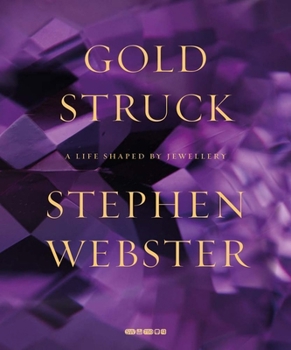 Hardcover Goldstruck: A Life Shaped by Jewellery Book