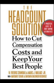 Hardcover The Headcount Solution: How to Cut Compensation Costs and Keep Your Best People Book