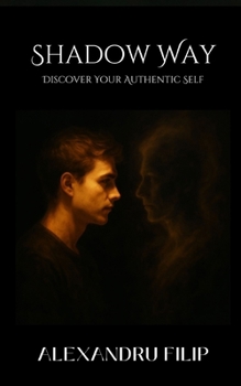 Paperback Shadow Way: Discover Your Authentic Self Book