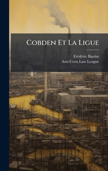 Hardcover Cobden Et La Ligue [French] Book