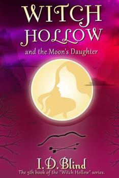 Witch Hollow and the Moon's Daughter - Book #5 of the Witch Hollow