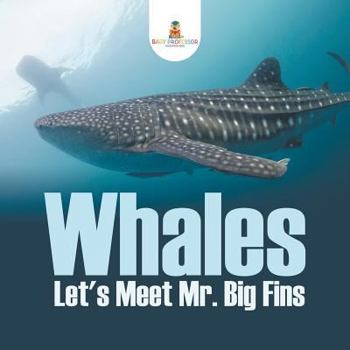 Paperback Whales - Let's Meet Mr. Big Fins Book