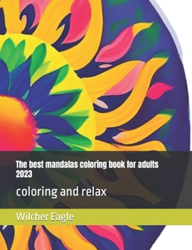 Paperback The best mandalas coloring book for adults 2023: coloring and relax Book