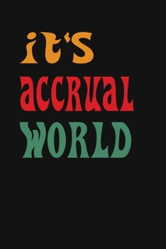 Paperback It's Accrual World: Accountant Appreciation Funny Gift, Funny Accountant Gag Gift, Funny Accounting Coworker Gift, Bookkeeper Office Gift Book