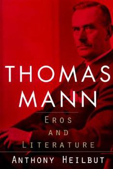 Hardcover Thomas Mann: Eros and Literature Book