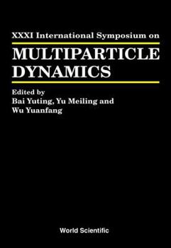Hardcover Multiparticle Dynamics - Proceedings of the XXXI International Symposium Book