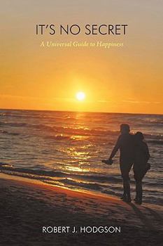 Paperback It's No Secret: A Universal Guide to Happiness Book