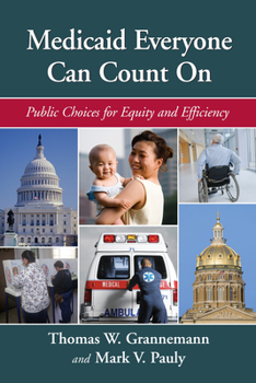 Hardcover Medicaid Everyone Can Count on: Public Choices for Equity and Efficiency Book