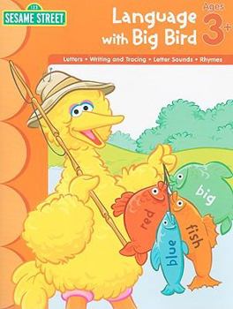 Paperback Language with Big Bird: Letters, Writing and Tracing, Letter Sounds, Rhymes Book