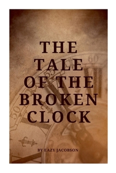 Paperback The Tale of the Broken Clock Book
