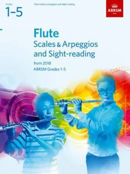 Sheet music Flute Scales & Arpeggios and Sight-Reading, ABRSM Grades 1-5: from 2018 (ABRSM Scales & Arpeggios) Book