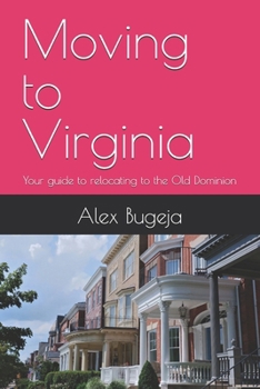 Paperback Moving to Virginia: Your guide to relocating to the Old Dominion State Book