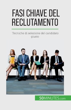 Paperback Fasi chiave del reclutamento: Tecniche di selezione del candidato giusto [Italian] Book