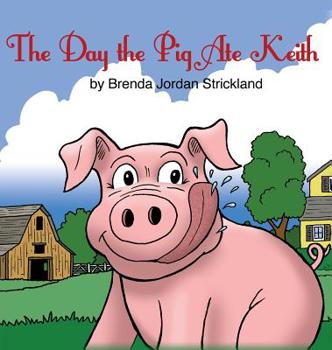 Hardcover The Day the Pig Ate Keith Book