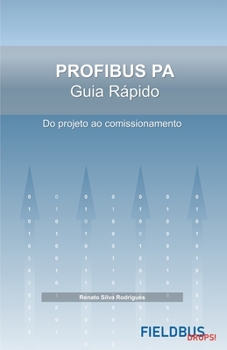 Paperback PROFIBUS PA - Guia R?pido: Do Projeto ao Comissionamento [Portuguese] Book