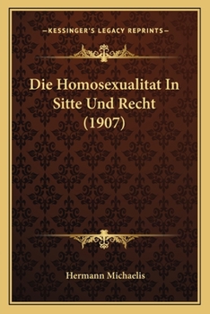 Paperback Die Homosexualitat In Sitte Und Recht (1907) [German] Book