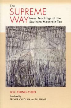Paperback The Supreme Way: Inner Teachings of the Southern Mountain Tao Book