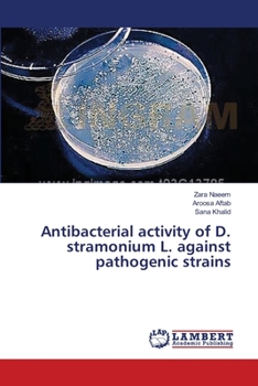 Paperback Antibacterial activity of D. stramonium L. against pathogenic strains Book