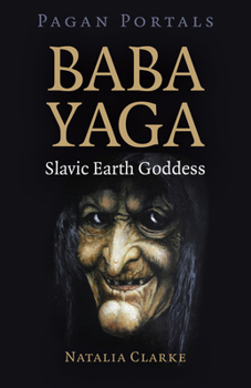 Paperback Pagan Portals - Baba Yaga, Slavic Earth Goddess Book